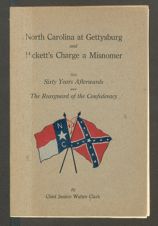 North Carolina at Gettysburg, and Pickett's charge a misnomer, also, Sixty years afterwards, and the Rearguard of the Confederacy