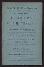 Catalogue of the library of John H. Wheeler, the historian of North Carolina