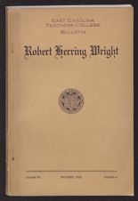 Robert Herring Wright, educator, executive, and leader in teacher training, president of East Carolina Teachers College (1909-1934)