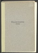 Addresses at the unveiling and presentation of the bust of William Gaston, by the North Carolina Bar Association