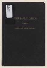 The First Baptist Church, Lumberton, North Carolina; one hundred years of Christian witnessing, 1855-1955