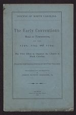 Diocese of North Carolina : the early conventions : held at Tawborough, anno domini 1790, 1793 and 1794 