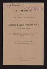 Address Being a Review of the Cattle Industry, and Showing the Spoliation of the Cattle Pool by S. D. McCormick for the Annual Convention of the Butchers' National Protective Ass'n, published by the B.N.P.A. (1890). 1 item. 12 p.