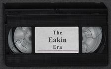 Video recording: The Eakin Era