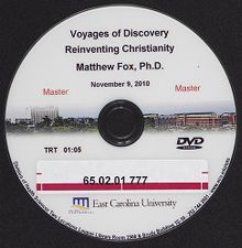 Voyages of Discovery, Reinventing Christianity, Matthew Fox, PhD